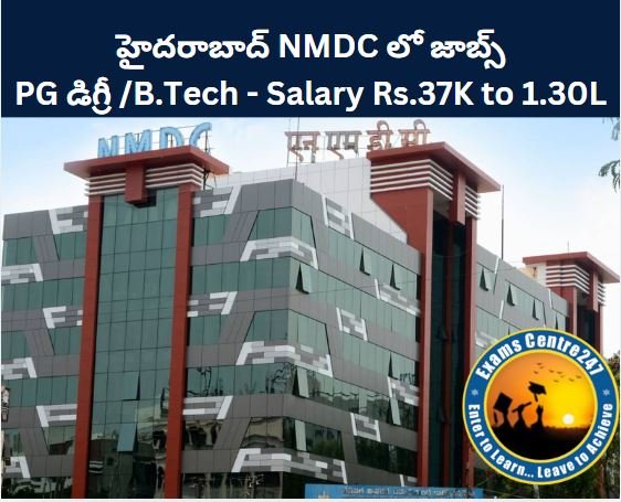 NMDC Jobs: హైదరాబాద్ NMDC లో ఉద్యోగాలు, జీతం: Rs.37K to 1.30L