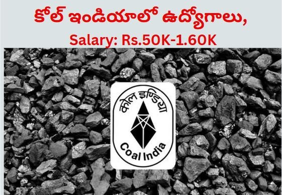 Coal India Jobs: కోల్ ఇండియాలో ఉద్యోగాలు, Salary: Rs.50K-1.60K