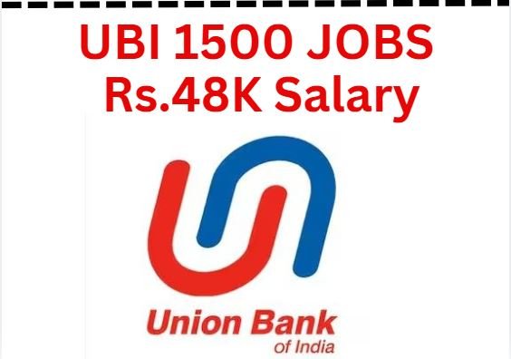 Bank Jobs : యూనియన్ బ్యాంక్ లో 1500 ఉద్యోగాలు, 48వేల జీతం